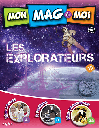 Visionner le magazine Mon Mag à Moi MON MAG à MOI - 4B - Les explorateurs (5e-6e année).