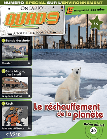 Accéder à la fiche du magazine QUAD9 QUAD9 - 8B - Le réchauffement de la planète (9e et 10e année).