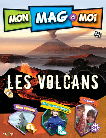 MON MAG à MOI - 3A - Les volcans (3e-4e année)